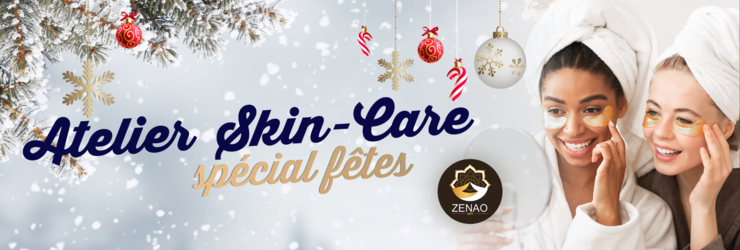 11/12 - Atelier Skin Care spécial fêtes by Zenao